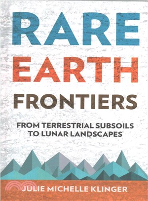 Rare Earth Frontiers ─ From Terrestrial Subsoils to Lunar Landscapes