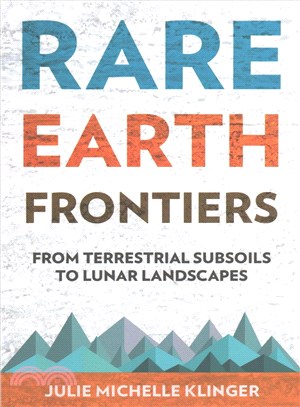 Rare Earth Frontiers ─ From Terrestrial Subsoils to Lunar Landscapes