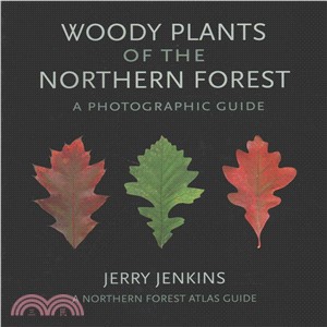 Woody Plants of the Northern Forest ― A Photographic Guide