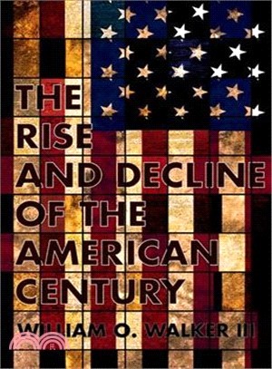 The Rise and Decline of the American Century