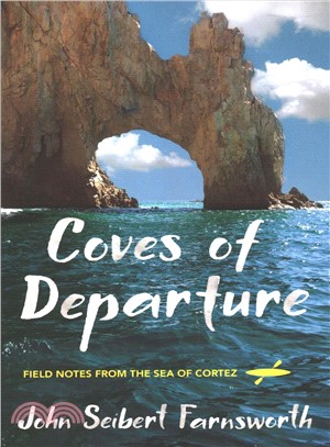 Coves of Departure ― Field Notes from the Sea of Cortez