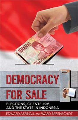 Democracy for Sale ― Elections, Clientelism, and the State in Indonesia