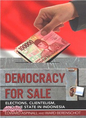 Democracy for Sale ― Elections, Clientelism, and the State in Indonesia