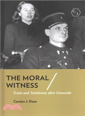 The Moral Witness ― Trials and Testimony After Genocide
