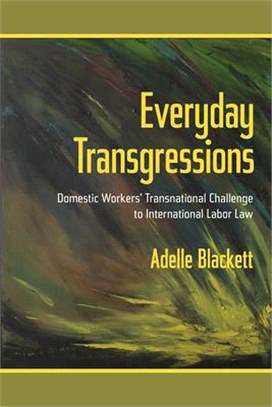 Everyday Transgressions ― Domestic Workers' Transnational Challenge to International Labor Law