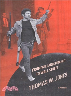 From Willard Straight to Wall Street ― A Memoir