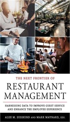 The Next Frontier of Restaurant Management ― Harnessing Data to Improve Guest Service and Enhance the Employee Experience