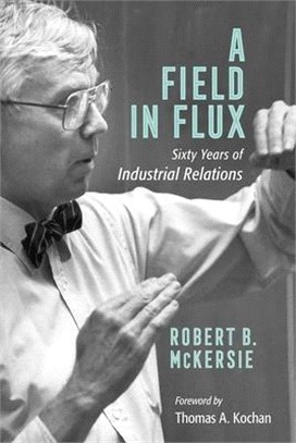 A Field in Flux ― Sixty Years of Industrial Relations