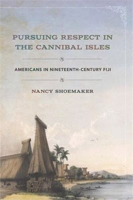 Pursuing Respect in the Cannibal Isles ― Americans in Nineteenth-century Fiji