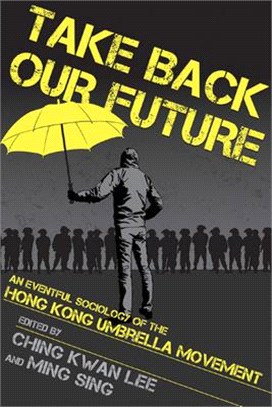 Take Back Our Future ― An Eventful Sociology of the Hong Kong Umbrella Movement