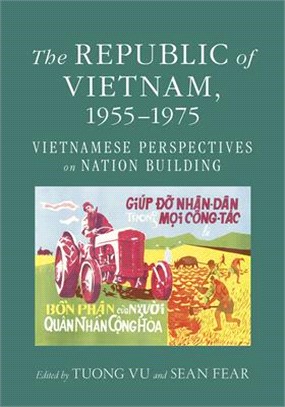 The Republic of Vietnam 1955-1975 ― Vietnamese Perspectives on Nation Building