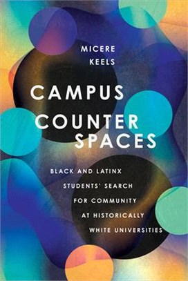 Campus Counterspaces ― Black and Latinx Students' Search for Community at Historically White Universities