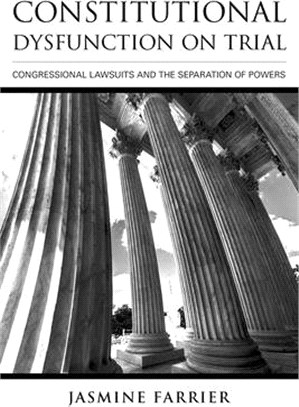 Constitutional Dysfunction on Trial ― Congressional Lawsuits and the Separation of Powers