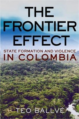 The Frontier Effect ― State Formation and Violence in Colombia