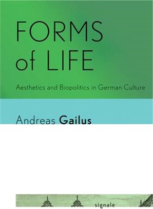 Forms of Life ― Aesthetics and Biopolitics in German Culture