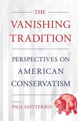 The Vanishing Tradition ― Perspectives on American Conservatism