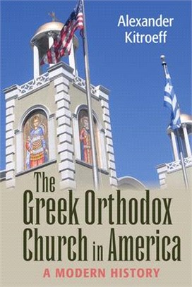 The Greek Orthodox Church in America ― A Modern History
