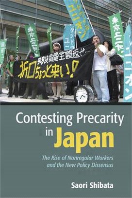 Contesting Precarity in Japan ― The Rise of Nonregular Workers and the New Policy Dissensus