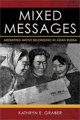 Mixed Messages ― Mediating Native Belonging in Asian Russia