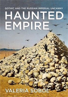 Haunted Empire ― Gothic and the Russian Imperial Uncanny