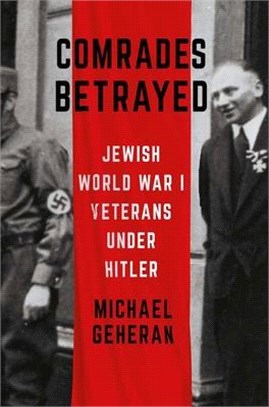 Comrades Betrayed ― Jewish World War I Veterans Under Hitler