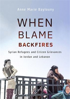 When Blame Backfires ― Syrian Refugees and Citizen Grievances in Jordan and Lebanon