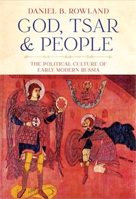 God, Tsar, and People ― The Political Culture of Early Modern Russia