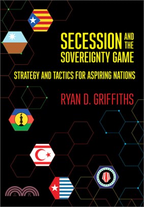 Secession and the Sovereignty Game: Strategy and Tactics for Aspiring Nations