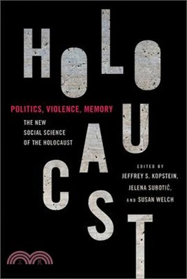 Politics, Violence, Memory: The New Social Science of the Holocaust
