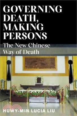 Governing Death, Making Persons: The New Chinese Way of Death