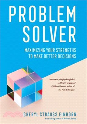 Problem Solver: Maximizing Your Strengths to Make Better Decisions