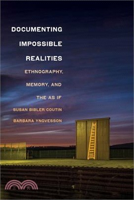 Documenting Impossible Realities: Ethnography, Memory, and the As-If