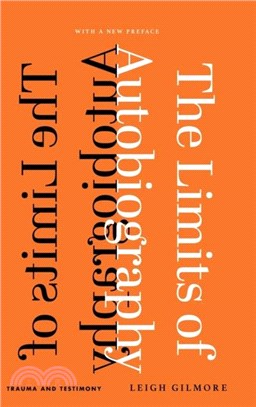 The Limits of Autobiography: Trauma and Testimony