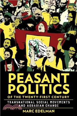 Peasant Politics of the Twenty-First Century：Transnational Social Movements and Agrarian Change