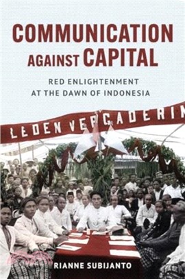 Communication against Capital：Red Enlightenment at the Dawn of Indonesia