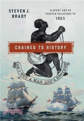 Chained to History：Slavery and US Foreign Relations to 1865