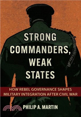 Strong Commanders, Weak States：How Rebel Governance Shapes Military Integration after Civil War