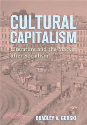 Cultural Capitalism：Literature and the Market after Socialism