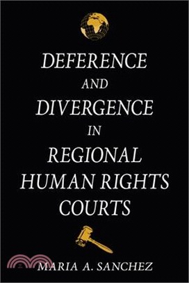 Deference and Divergence in Regional Human Rights Courts