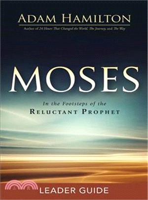 Moses ─ In the Footsteps of the Reluctant Prophet