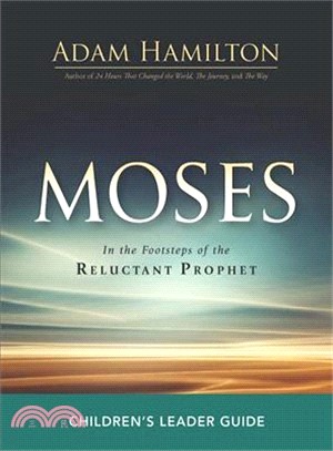 Moses Children's Leader Guide ─ In the Footsteps of the Reluctant Prophet