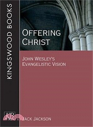 Offering Christ ― John Wesley's Evangelistic Vision