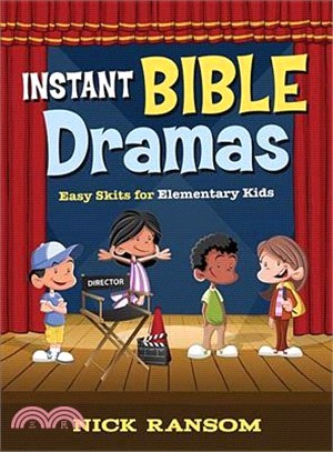 Instant Bible Dramas ― Easy Skits for Elementary Kids