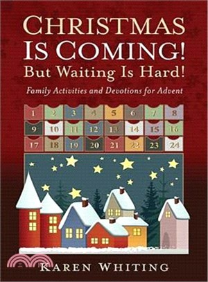 Christmas Is Coming! But Waiting Is Hard! ─ Family Activities and Devotions for Advent