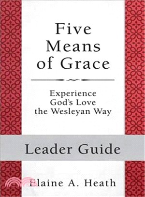 Five Means of Grace ─ Experience God's Love the Wesleyan Way