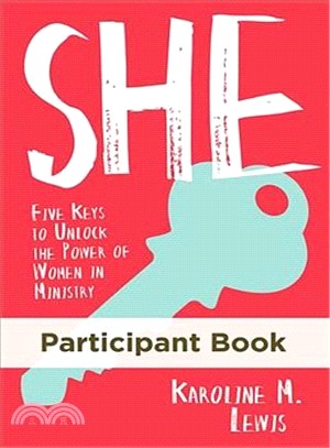 She Participant Book ― Five Keys to Unlock the Power of Women in Ministry