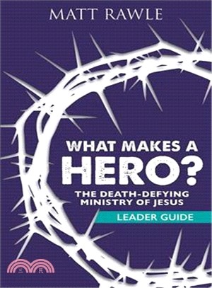 What Makes a Hero? ─ The Death-defying Ministry of Jesus