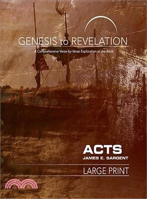 Genesis to Revelation Acts ― A Comprehensive Verse-by-verse Exploration of the Bible