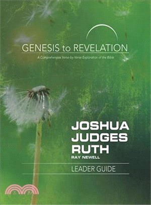 Joshua, Judges, Ruth Leader Guide ― A Comprehensive Verse-by-Verse Exploration of the Bible