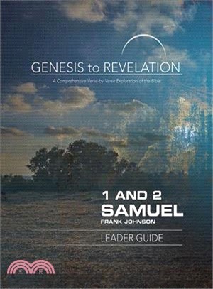 1 and 2 Samuel Leader Guide ― A Comprehensive Verse-by-Verse Exploration of the Bible
